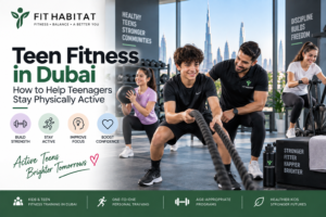 Teen Fitness in Dubai: How to Help Teenagers Stay Physically Active
